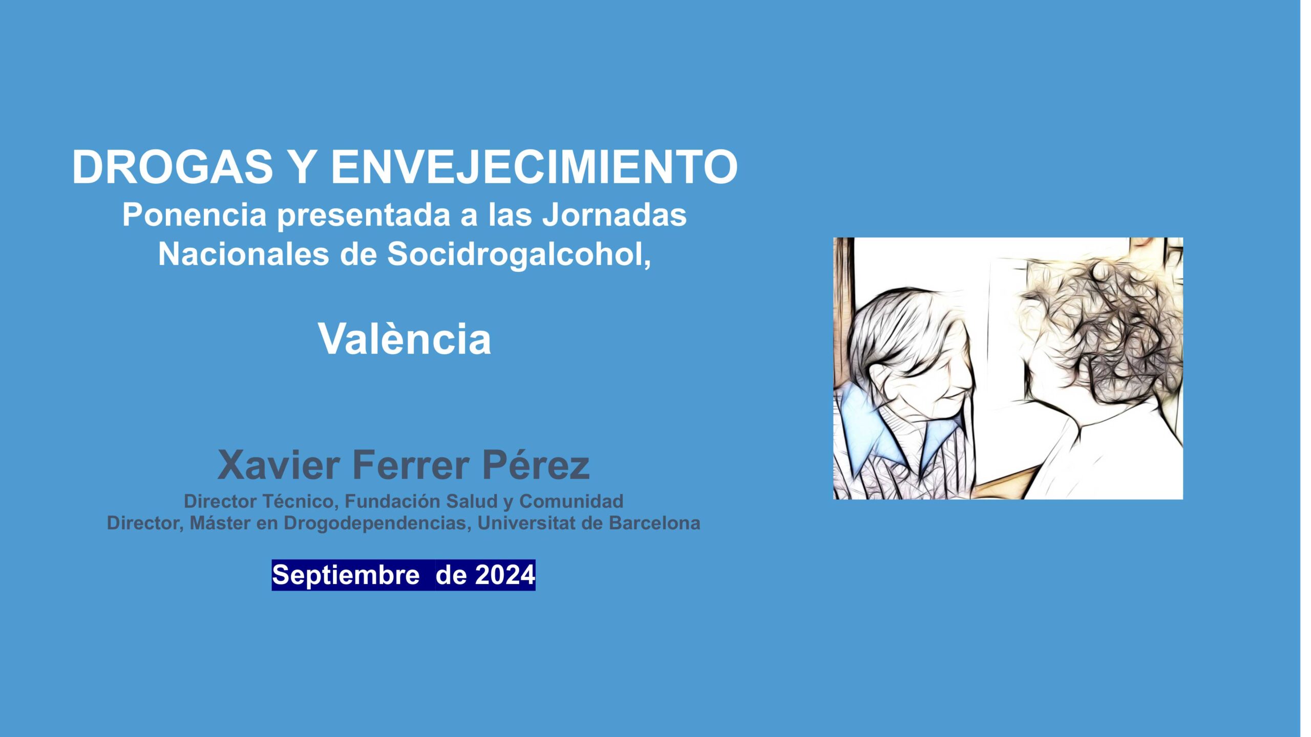 Drogas-y-envejecimiento_XF_Socidrogalcohol-Valencia-2024jpg DROGAS Y ENVEJECIMIENTO Ponencia presentada a las Jornadas Nacionales de Socidrogalcohol
